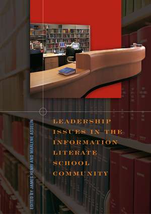 Leadership Issues in the Information Literate School Community de James Henri