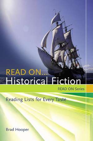 Read On…Historical Fiction: Reading Lists for Every Taste de Brad Hooper