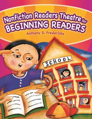 Nonfiction Readers Theatre for Beginning Readers de Anthony D. Fredericks