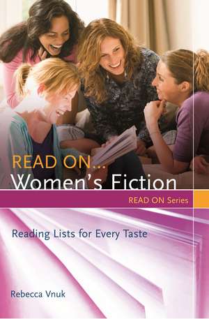 Read On…Women's Fiction: Reading Lists for Every Taste de Rebecca Vnuk