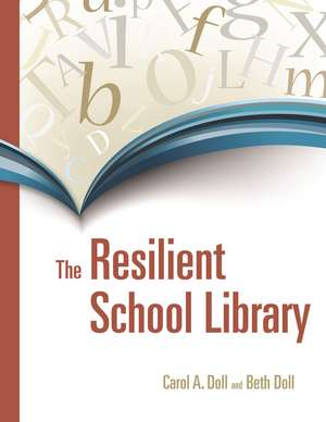 The Resilient School Library de Carol A. Doll