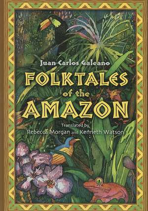 Folktales of the Amazon de Juan Carlos Galeano