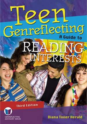 Teen Genreflecting 3: A Guide to Reading Interests de Diana Tixier Herald