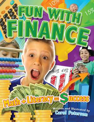 Fun with Finance: Math + Literacy = Success de Carol Peterson