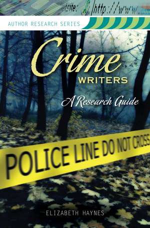 Crime Writers: A Research Guide de Elizabeth Haynes