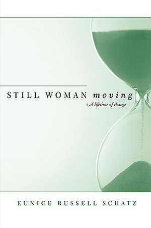 Still Woman Moving de Eunice Russell Schatz