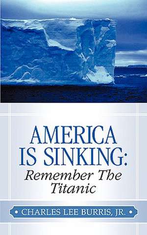 America Is Sinking de Charles Lee Burris