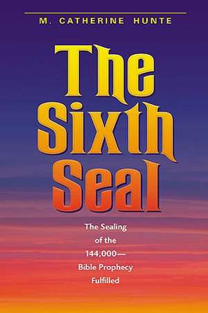 The Sixth Seal de M. Catherine Hunte