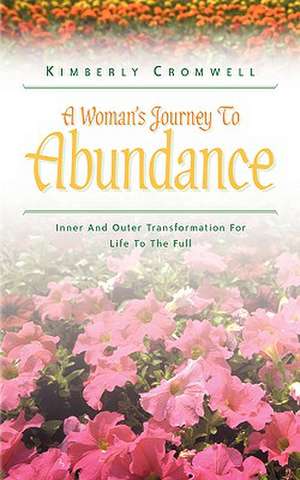 A Woman's Journey To Abundance de Kimberly Cromwell