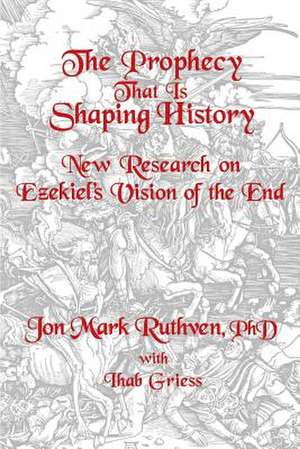 The Prophecy That Is Shaping History de Jon Mark Ruthven