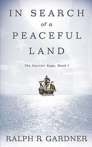 In Search of a Peaceful Land de Ralph R. Gardner