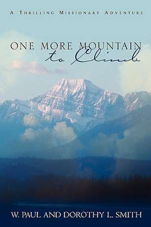 One More Mountain to Climb de W. Paul Smith