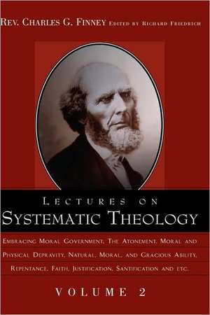 Lectures on Systematic Theology Volume 2 de Charles Grandison Finney