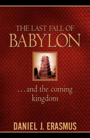 The Last Fall of Babylon de Daniel Erasmus