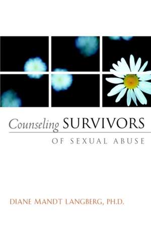 Counseling Survivors of Sexual Abuse de Diane Langberg