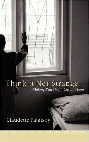 Think It Not Strange de Claudette Palatsky