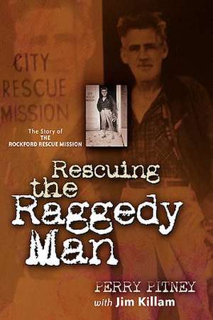 Rescuing the Raggedy Man de Perry Pitney