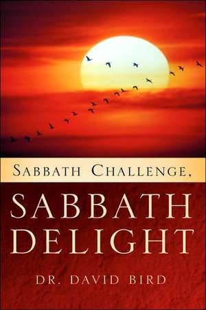 Sabbath Challenge, Sabbath Delight de David Bird