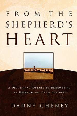 The Shepherd's Heart de Danny Cheney