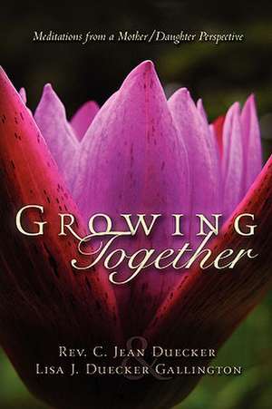 Growing Together de C. Jean Duecker