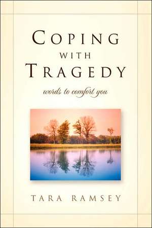 Coping With Tragedy de Tara Ramsey