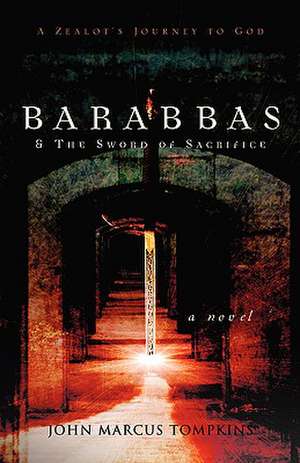 Barabbas … The Sword of Sacrifice de John Marcus Tompkins