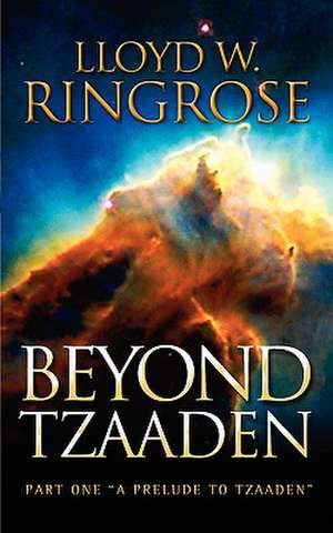 Beyond Tzaaden de Lloyd W. Ringrose