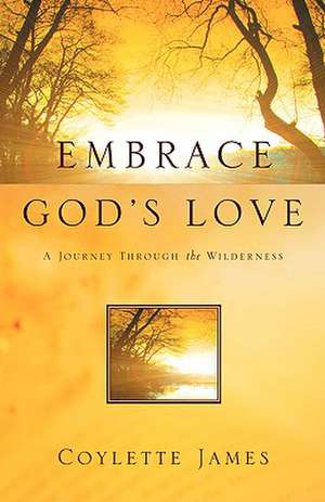 Embrace God's Love de Coylette James