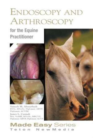 Equine Endoscopy and Arthroscopy for the Equine Practitioner de Sameeh Abutarbush