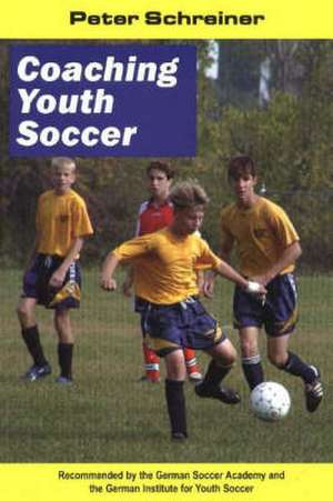 Coaching Youth Soccer de Peter Schreiner