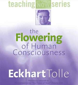 Flowering of Human Consciousness de Eckhart Tolle