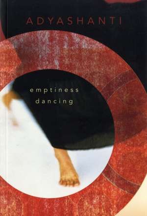 Emptiness Dancing de Adyashanti