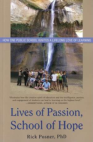 Lives of Passion, School of Hope de Ph.D Posner, Rick