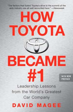 How Toyota Became #1: Leadership Lessons from the World's Greatest Car Company de David Magee