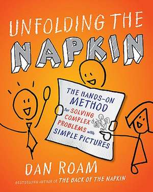 Unfolding The Napkin de Dan Roam