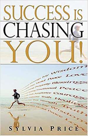 Success Is Chasing You de Sylvia Price