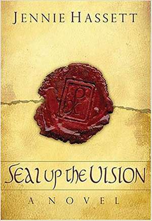 Seal Up the Vision de Jennie Hassett