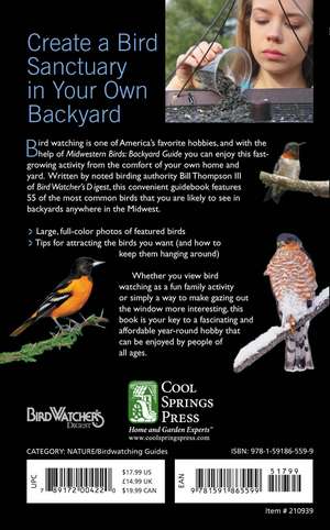 Midwestern Birds: Backyard Guide - Watching - Feeding - Landscaping - Nurturing - Indiana, Ohio, Iowa, Illinois, Michigan, Wisconsin, Mi de Bill Thompson