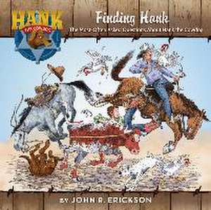 Finding Hank: The Most-Often Asked Questions about Hank the Cowdog de John R. Erickson