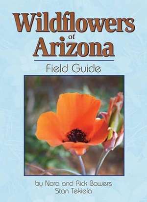 Wildflowers of Arizona Field Guide de Stan Tekiela