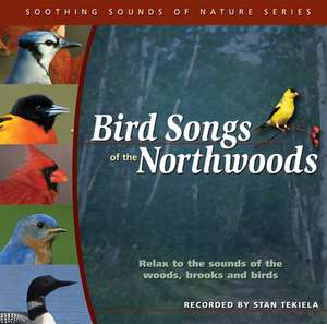 Bird Songs of the Northwoods de Stan Tekiela