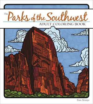 The Parks of the Southwest Adult Coloring Book de Fian Arroyo