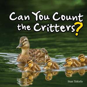 Can You Count the Critters? de Stan Tekiela