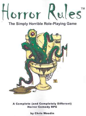 Horror Rules, the Simply Horrible Roleplaying Game de Chris Weedin