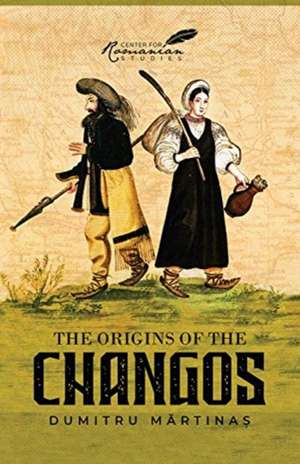 The Origins of the Changos de Dumitru Martinas