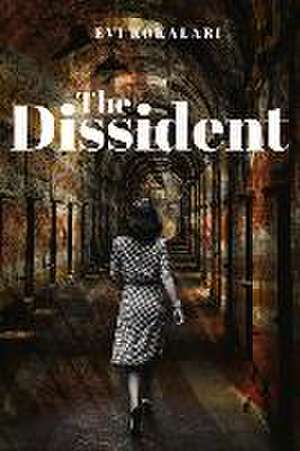 The Dissident de Evi Kokalari