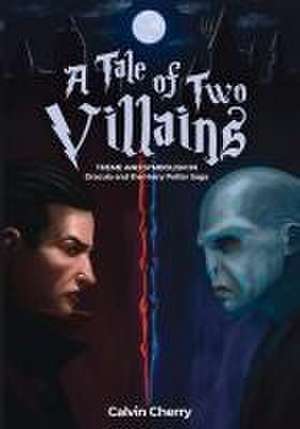 Tale of Two Villains de Calvin Cherry