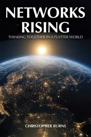 Networks Rising de Christopher Burns