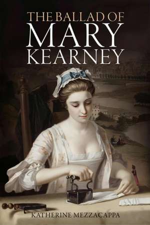 The Ballad of Mary Kearney de Katherine Mezzacappa