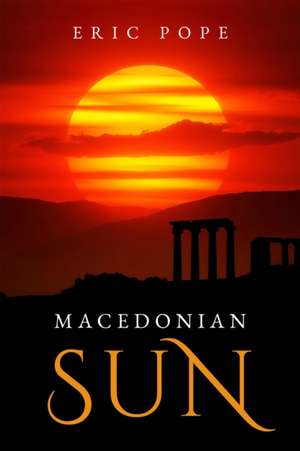 Macedonian Sun de Eric Pope